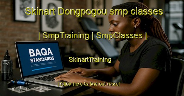 Skinart Dongpogou smp classes | SmpTraining | SmpClasses | SkinartTraining-China